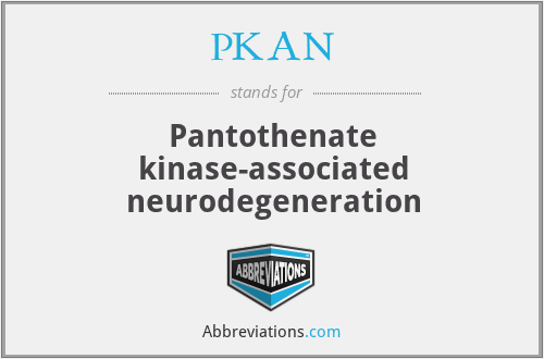 PKAN - Pantothenate kinase-associated neurodegeneration