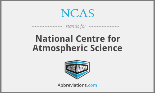 NCAS - National Centre for Atmospheric Science