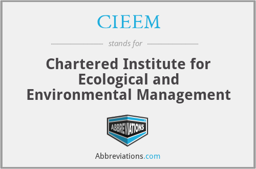CIEEM - Chartered Institute for Ecological and Environmental Management