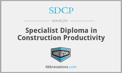SDCP - Specialist Diploma in Construction Productivity