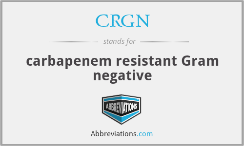 CRGN - carbapenem resistant Gram negative