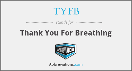 TYFB - Thank You For Breathing