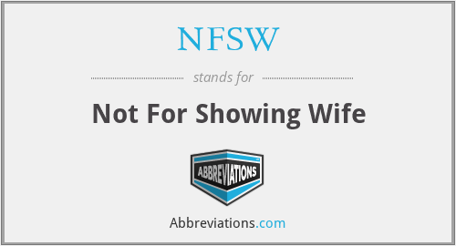 NFSW - Not For Showing Wife