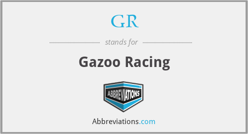 GR - Gazoo Racing