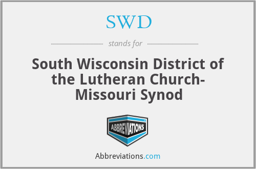 SWD - South Wisconsin District of the Lutheran Church- Missouri Synod