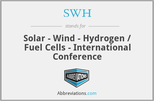 SWH - Solar - Wind - Hydrogen / Fuel Cells - International Conference