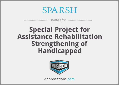 SPARSH - Special Project for Assistance Rehabilitation Strengthening of Handicapped