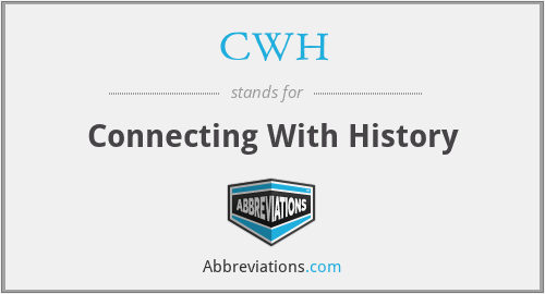 CWH - Connecting With History