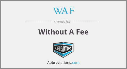 WAF - Without A Fee