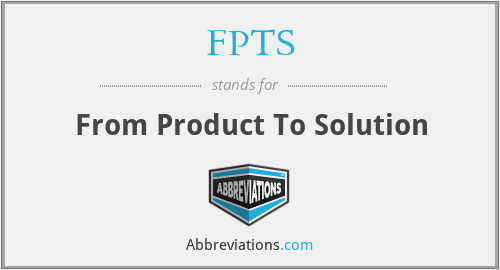 FPTS - From Product To Solution