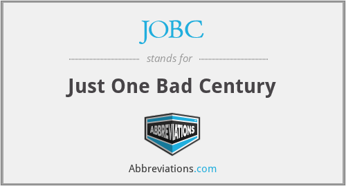JOBC - Just One Bad Century