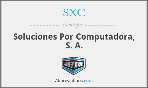 SXC - Soluciones Por Computadora, S. A.