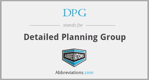 DPG - Detailed Planning Group
