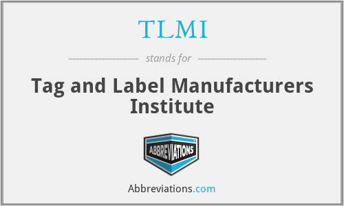 TLMI - Tag and Label Manufacturers Institute