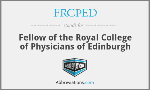 FRCPED - Fellow of the Royal College of Physicians of Edinburgh