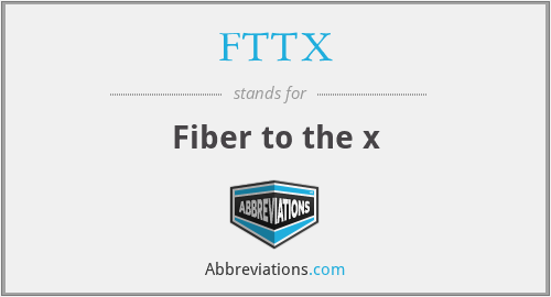 FTTX - Fiber to the x