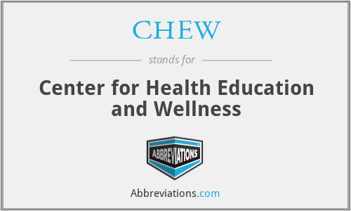 CHEW - Center for Health Education and Wellness
