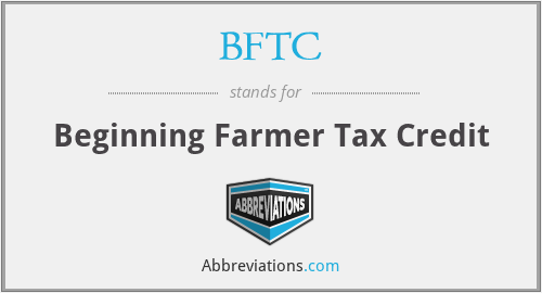 BFTC - Beginning Farmer Tax Credit