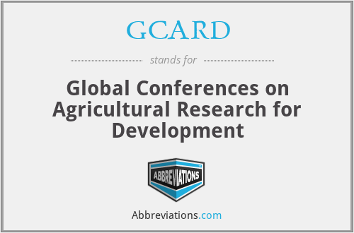 GCARD - Global Conferences on Agricultural Research for Development