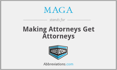 MAGA - Making Attorneys Get Attorneys