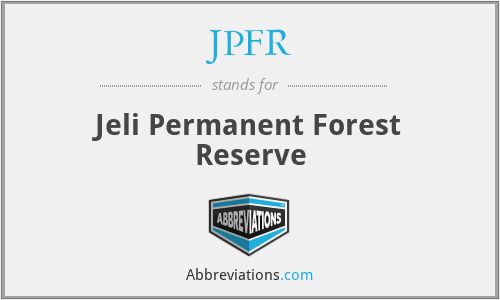 JPFR - Jeli Permanent Forest Reserve