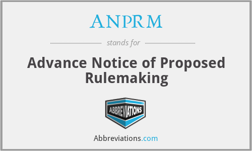 ANPRM - Advance Notice of Proposed Rulemaking