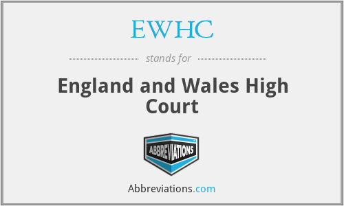 EWHC - England and Wales High Court