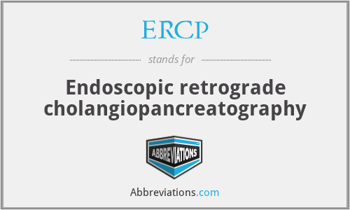 ERCP - Endoscopic retrograde cholangiopancreatography