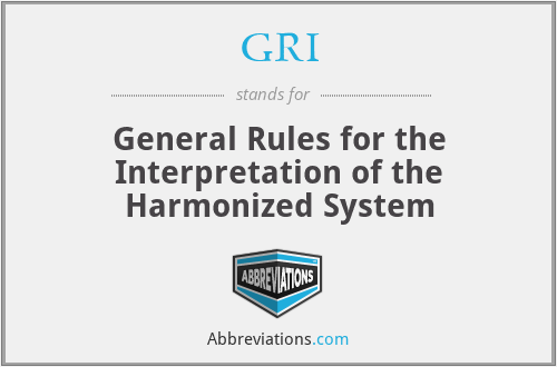 GRI - General Rules for the Interpretation of the Harmonized System