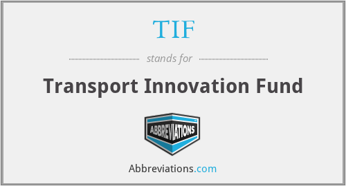 TIF - Transport Innovation Fund
