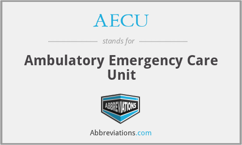 AECU - Ambulatory Emergency Care Unit