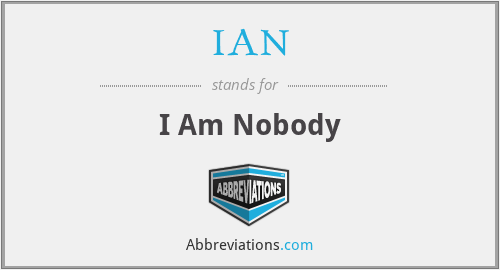 IAN - I Am Nobody