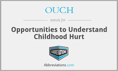 OUCH - Opportunities to Understand Childhood Hurt