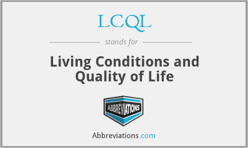 LCQL - Living Conditions and Quality of Life