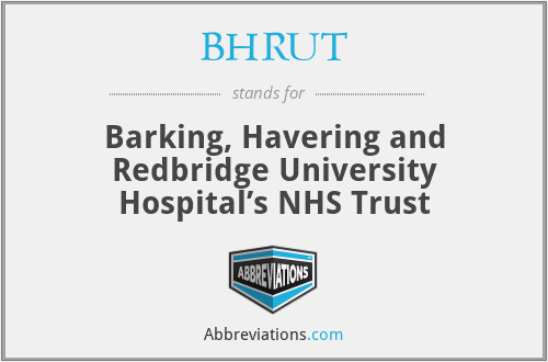 BHRUT - Barking, Havering and Redbridge University Hospital’s NHS Trust