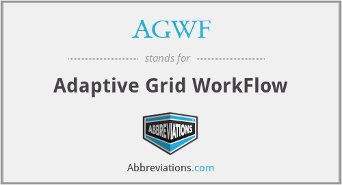 AGWF - Adaptive Grid WorkFlow