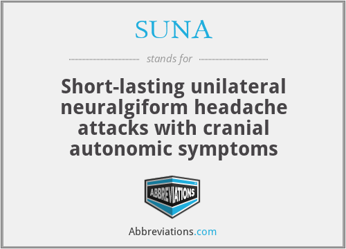SUNA - Short-lasting unilateral neuralgiform headache attacks with cranial autonomic symptoms