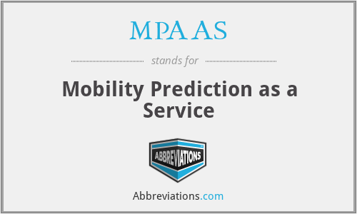 MPAAS - Mobility Prediction as a Service
