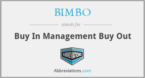 BIMBO - Buy In Management Buy Out