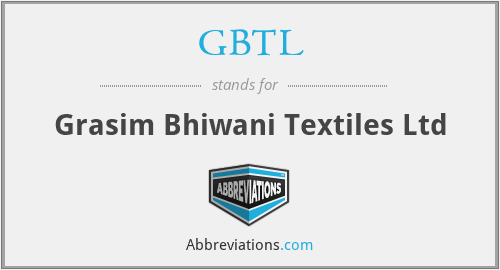 GBTL - Grasim Bhiwani Textiles Ltd