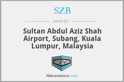 SZB - Sultan Abdul Aziz Shah Airport, Subang, Kuala Lumpur, Malaysia