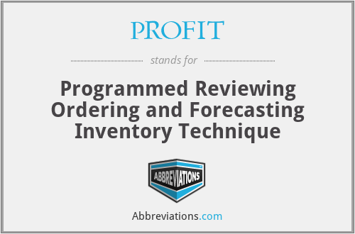 PROFIT - Programmed Reviewing Ordering and Forecasting Inventory Technique
