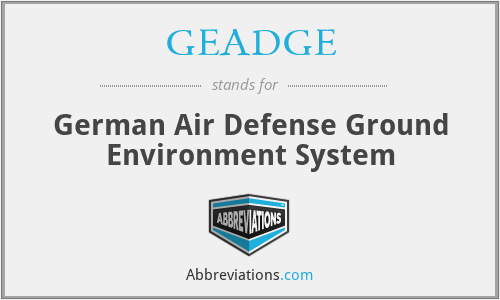 GEADGE - German Air Defense Ground Environment System