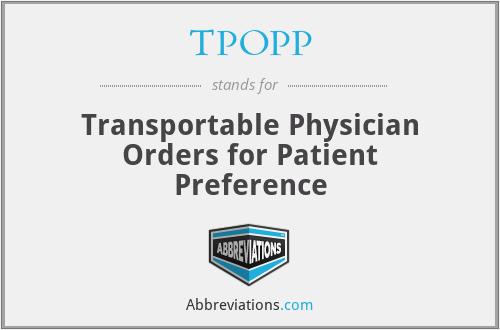 TPOPP - Transportable Physician Orders for Patient Preference