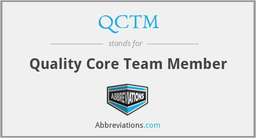 QCTM - Quality Core Team Member