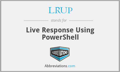 LRUP - Live Response Using PowerShell