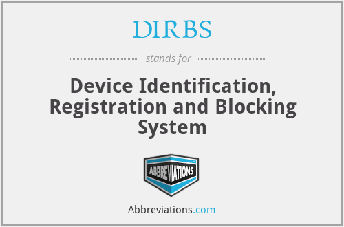 DIRBS - Device Identification, Registration and Blocking System