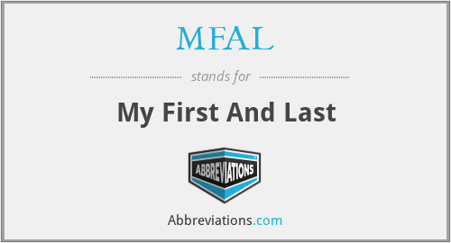 MFAL - My First And Last