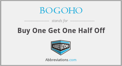 BOGOHO - Buy One Get One Half Off