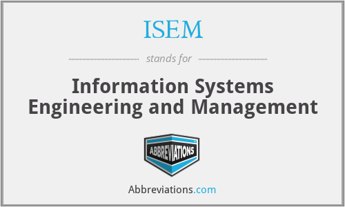 ISEM - Information Systems Engineering and Management